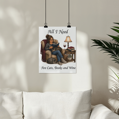 "All I Need Are Cats, Books and Wine" Matte Poster - 2 sizes