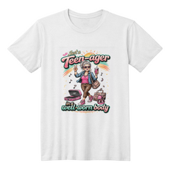 "Teen-ager in a well-worn body" Women's White T-shirt